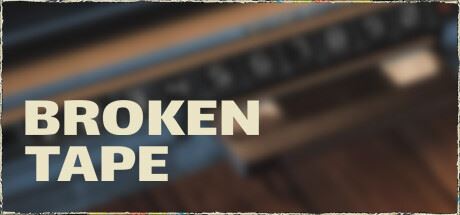 破碎录像带/BROKEN TAPE-全面游戏