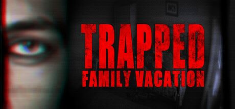 被困：家庭度假/Trapped: Family Vacation-全面游戏