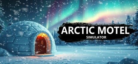 北极汽车旅馆模拟器/Arctic Motel Simulator （更新v2.0.1）-全面游戏