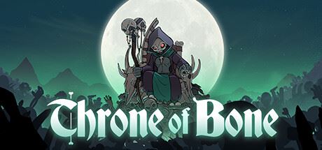 骸骨王座/Throne of Bone-全面游戏